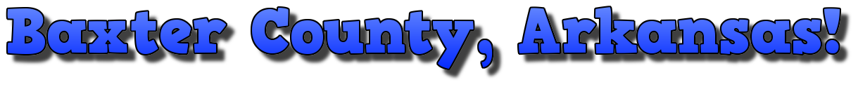 Baxter County, Arkansas!
