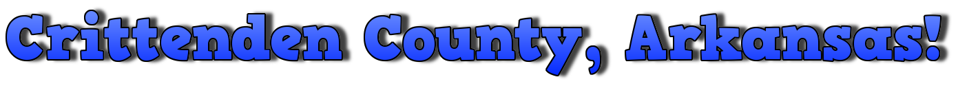 CRITTENDEN COUNTY, ARKANSAS!